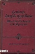 A Complete Concordance to the Old and New Testament and the Apocrypha