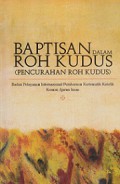 Baptisan dalam Roh Kudus: Pencurahan Roh Kudus [Judul asli: Baptism in the Holy Spirit]