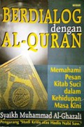 Berdialog dengan Al-Qur'an: Memahami Pesan Kitab Suci dalam Kehidupan Masa Kini [Judul asli: Kayfa Nata'amal ma'al-Qur'an]