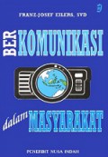 Berkomunikasi dalam Masyarakat: Pengantar Komunikasi Sosial [Judul asli: Communicating in Community]