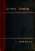 Carmina Mariana: An English Anthology in Verse in Honour of or in Relation to the Blessed Virgin Mary