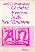 Christian Existence in the New Testament: I