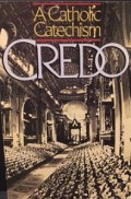 Credo: A Catholic Catechism