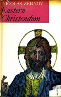 Eastern Christendom: A Study of the Origin and Development of the Eastern Orthodox Church