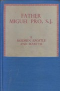 Father Miguel Pro: A Modern Apostle and Martyr