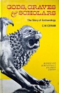Gods, Graves, and Scholars: The Story of Archaeology