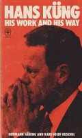 Hans Kung - His Work and His Way