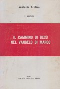 Il Cammino di Gesu Nel Vangelo di Marco: Schema Narrativo e Tema Cristologico