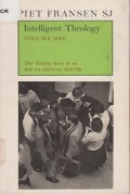 Intelligent Theology (Vol.I): The Trinity lives in us and we celebrate that life
