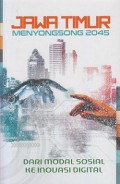 Jawa Timur Menyongsong 2045: Dari Modal Sosial ke Inovasi Digital