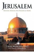 Jerusalem: Kesucian Konflik dan Pengadilan Akhir