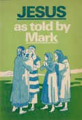 Jesus as told by Mark: A Simple Retelling of the Gospel of Mark
