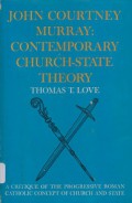 John Courtney Murray: Contemporary Church-State Theory