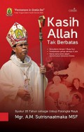 Kasih Allah Tak Berbatas: Syukur 20 Tahun sebagai Uskup Palangka Raya Mgr. A.M. Sutrisnaatmaka MSF