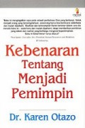 Kebenaran Tentang Menjadi Pemimpin [Judul asli: The Truth About Being a Leader]