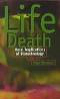 Life and Death: Moral Implications of Biotechnology