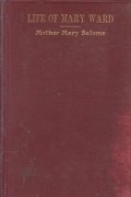 Life of Mary Ward: A Foundress of the 17th Century