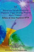Mencari Arah Bintang Seperti Tiga Orang Majus dari Timur: Refleksi 40 tahun Perjalanan APTIK