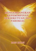 Mengembangkan Kepemimpinan Persekutuan Doa Parokial [Judul asli: Prayer Group Leadership Development Program]
