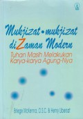 Mukjizat-Mukjizat di Zaman Modern: Tuhan Masih Melakukan Karya-Karya AgungNya