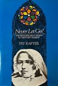 Never Let Go! The Remarkable Story of Mother Aubert