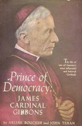Prince of Democracy: James Cardinal Gibbons