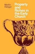 Property and Riches in the Early Church: Aspects of a Social History of Early Christianity