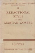 Redactional Style in the Marcan Gospel: A Study of Syntax and Vocabulary as Guides to Redaction in Mark