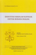 Identitas Sekolah Katolik untuk Budaya Dialog [Judul asli: L'identita Della Scuola Cattolica Per Una Cutura Del Dia Logo]