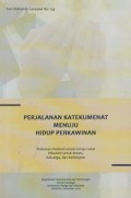 Perjalanan Katekumenat Menuju Hidup Perkawinan: Pedoman Pastoral untuk Gereja Lokal