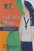 Soli Deo Gloria: Hidup dan Karya Ursulin Provinsi Indonesia