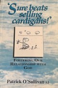 Sure Beats Selling Cardigans! Fostering Our Relationship with God