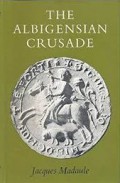 The Albigensian Crusade: An Historical Essay
