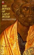 The Bones of St. Peter: The Fascinating Account of the Search for the Apostle's Body