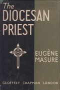 The Diocesan Priest: A Study in the Theology and Spirituality of the Priesthood