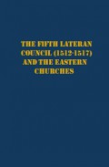 The Fifth Lateran Council (1512-1517) and the Eastern Churches