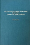 The Horizontal Line Synopsis of the Gospels Greek Editions (Vol. I): The Gospel of Matthew