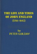 The Life and Times of John England (Vol.I): First Bishop of Charleston (1786-1842)