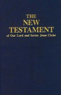The New Testament: Of Our Lord and Savior Jesus Christ