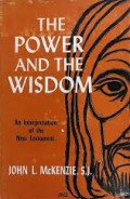 The Power and the Wisdom: An Interpretation of the New Testament