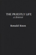 The Priestly Life: A Retreat