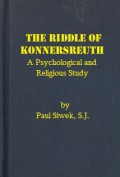 The Riddle of Konnersreuth: A Psychological and Religious Study
