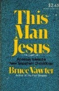 This Man Jesus: An Essay Toward a New Testament Christology