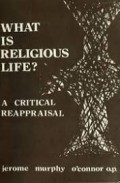 What is Religious Life? A Critical Reappraisal