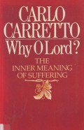 Why O Lord? The Inner Meaning of Suffering