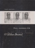 Yang Menyapa…. : 60 Tahun Imamat Paul Janssen CM